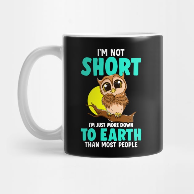 Cute & Funny I'm Not Short I'm Just Down To Earth by theperfectpresents